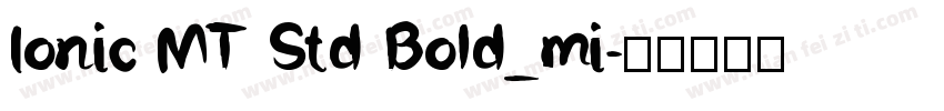 Ionic MT Std Bold_mi字体转换